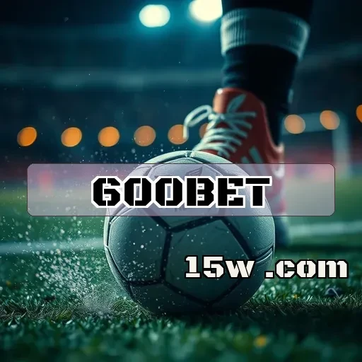 600bet: Explore Bônus e Aumente Suas Chances de Ganhar!